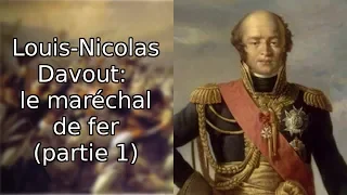 Louis-Nicolas Davout: le maréchal de fer (1/2)