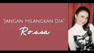 Rossa - Jangan Hilangkan Dia | Lirik