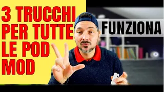 3 Semplici Trucchi per sfruttare bene le POD MOD