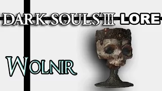 Dark Souls 3 Lore - High Lord Wolnir