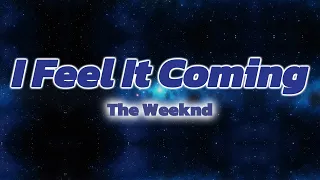 The Weeknd - I Feel It Coming (Lyrics Video)