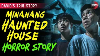 MINANANG HAUNTED HOUSE | DAVID'S STORY | TRUE HORROR STORY | TAGALOG HORROR STORIES