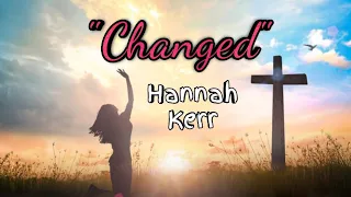 "Changed" by Hannah Kerr (Sign Language)[CC]