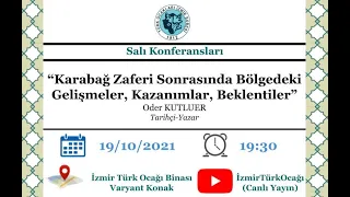 Karabağ Zaferi Sonrasında Bölgedeki Gelişmeler, Kazanımlar, Beklentiler- Oder KURLUER