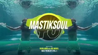 Mastiksoul - Rebolando Feat MC Miguel