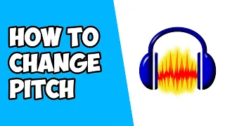 How To Change Pitch on Audacity