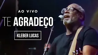 Kleber Lucas | Te Agradeço (Ao Vivo)