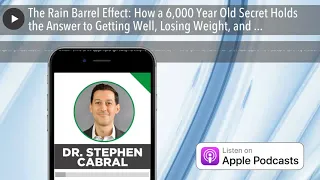 The Rain Barrel Effect: How a 6,000 Year Old Secret Holds the Answer to Getting Well, Losing Weight