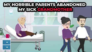 My horrible parents abandoned my sick grandma but..( compilation)