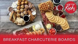 Just For Kicks: Breakfast Charcuterie Boards