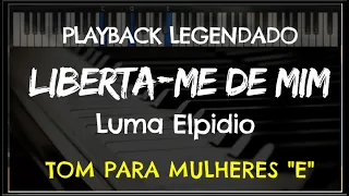 🎤 Liberta-me de Mim (PLAYBACK LEGENDADO - TOM FEMININO "E" ) Luma Elpidio by Niel Nascimento