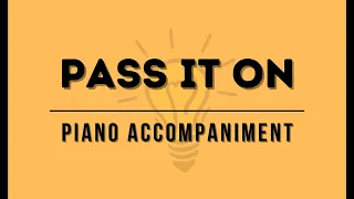 Pass It On - Kurt Kaiser (Accompaniment with Lyrics) - Piano Accompaniment - be the Light