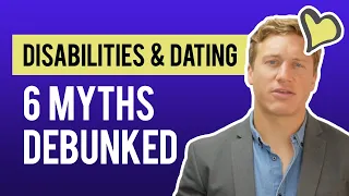 Dating With a Disability: 6 Myths Debunked