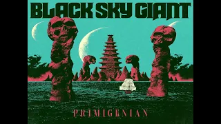 01 - Black Sky Giant - Primigenian