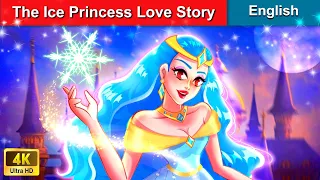 LOVE STORY of The Ice Princess ❄️ Stories for Teenagers🌛 Fairy Tales in English | WOA Fairy Tales