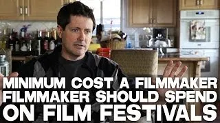 Minimum Cost A Filmmaker Should Spend On Film Festivals by Paul Osborne
