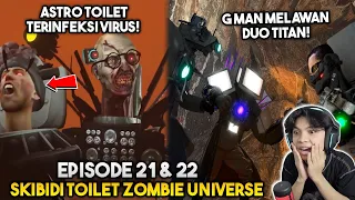 EPISODE BARU 021 & 022 SKIBIDI TOILET ZOMBIE! G MAN VS DUO TITAN & ASTRO TOILET TERINFEKSI ZOMBIE !!