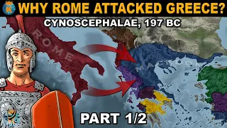 Why did Rome attack Greece? ⚔️ Battle of Cynoscephalae, 197 BC (Part 1/2)