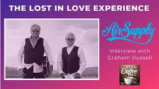AIR SUPPLY - The Lost in Love Experience - interview with Graham Russell