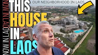 Our House in Laos & the Massive Homes Around Us + Restaurant UPDATE