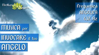 Frequenza Angelica 432 Hz | Invoca il tuo Angelo | Musica per invocare gli Angeli