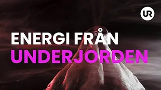 Energi från underjorden - Sverige forskar