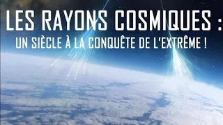 Les rayons cosmiques : un siècle à la conquête de l'extrême - Etienne Parizot