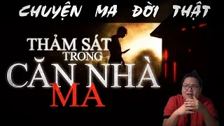 [TẬP 671] Chuyện Ma Có Thật : THẢM SÁT TRONG CĂN NHÀ MA