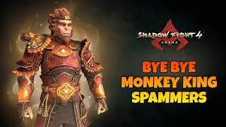 Monkey King SPAMMERS Bye Bye - Shadow Fight 4: Arena