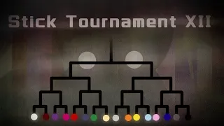 The Stick Tournament XII [FULL]