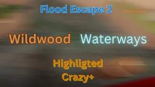 Wildwood Waterways (Crazy+)