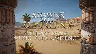 Assassin's Creed Origins  |  Ancient Egypt Ambience and Music  |  4K