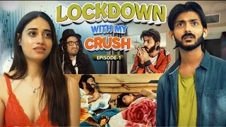 Lockdown with my crush || Part -1 Swagar Sharma || Web series