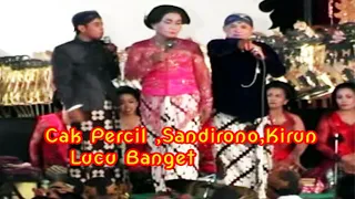 Cak Percil  Kirun,Sandirono Lucune Pol Jaman Bien