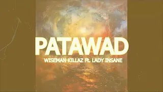 PATAWAD AMA -  WISEMAN KILLAZ  ( Ft ) - LADY INSANE