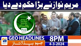 Geo News Headlines 8 PM - Maryam Nawaz Ka Bara Hukum | 4th March 2024
