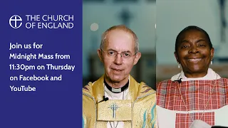 Midnight Mass with the Archbishop of Canterbury and the Bishop of Dover  | Comfort and Joy