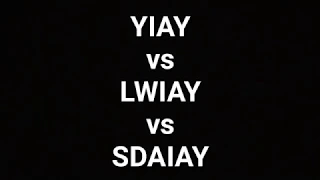 YIAY VS LWIAY VS SDAIAY