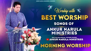 Morning Worship With Best Worship Songs Of Ankur Narula Ministries || (20-09-2023)