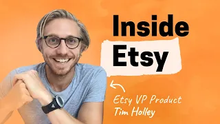 Inside Etsy’s product, growth, and marketplace evolution | Tim Holley (VP of Product)