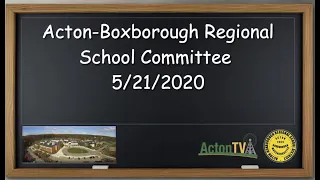Acton Boxborough Regional School Committee Meeting 5/21/2020