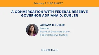 A conversation with Federal Reserve Governor Adriana D. Kugler
