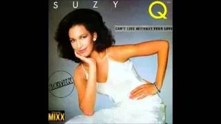 Suzy Q - Can't Live Without Your Love (Remix)