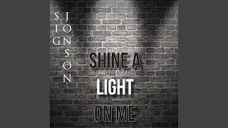 Shine a Light on Me