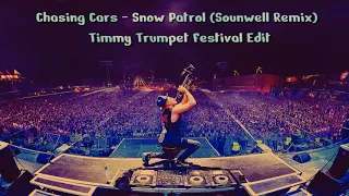 Chasing Cars - Snow Patrol (Soundwell Remix x Timmy Trumpet Edit)