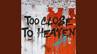 Too Close To Heaven (Extended Mix)