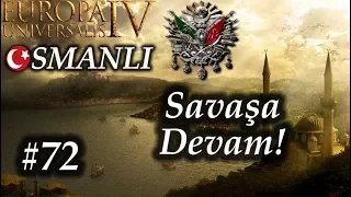 Savaşa Devam! | Europa Universalis 4 | Devlet-i Aliyye - Bölüm 72