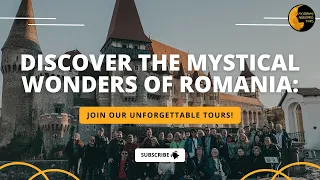 Discover the Mystical Wonders of Romania: Join Our Unforgettable Tours!