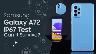 Samsung Galaxy A72 IP67 test: How does it fare against extreme dust and water?