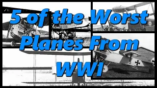 5 of the Worst Planes From World War I | History in the Dark